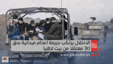 الاحتلال يرتكب جريمة اعدام ميدانية بحق 30 معتقلا من بيت لاهيا