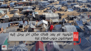 الأونروا: لم يعد هناك مكان آخر يرحل إليه المواطنون جنوب قطاع غزة