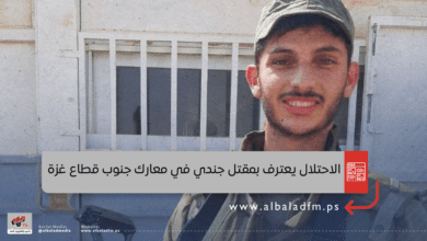 الاحتلال يعترف بمقتل جندي في معارك جنوب قطاع غزة